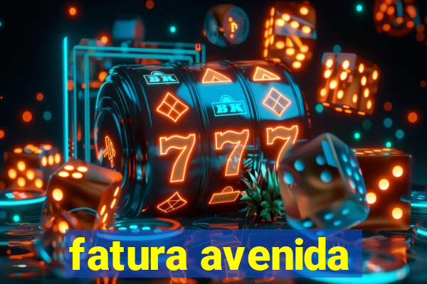 fatura avenida